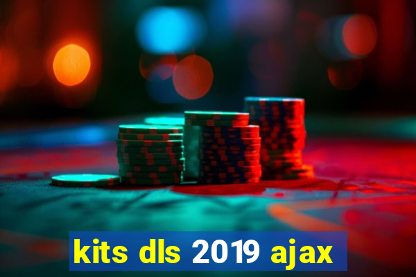 kits dls 2019 ajax